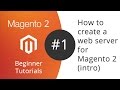 Magento 2 Beginner Tutorials - 01 (Introduction) How to create a web server for Magento 2