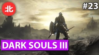 Northernlion Plays - Dark Souls 3 (Again) - Episode 23 [Twitch VOD]