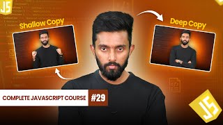 Shallow Copy and Deep Copy | Day 29 | Complete JavaScript Course 2025 Video You Need to Watch