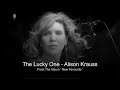 The Lucky One - Alison Krauss (𝐖𝐢𝐭𝐡 𝐋𝐲𝐫𝐢𝐜𝐬 𝐁𝐞𝐥𝐨𝐰)