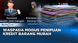 Waspada Modus Penipuan Kredit Barang Murah #REALITAS