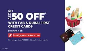 AED50 OFF With FAB \u0026 Dubai First Credit Cards