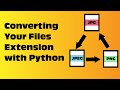 How to convert your file extension using python