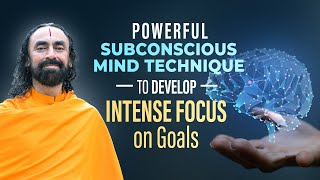 Powerful Subconscious Mind Technique to Develop Intense Focus on your Goals | Swami Mukundananda