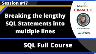 SQL - Part 17 - Breaking the Lengthy SQL Statement into multiple lines