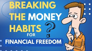 Breaking the Money Habits That Make You Poor