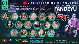 🔴LIVE MUSIC FANDEYU | PART 2  | 1 JANUARI 2024 | PAWIDEAN - JATIBARANG - INDRAMAYU