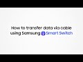 How to transfer data via cable using Samsung Smart Switch