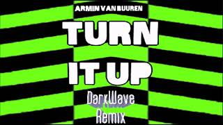 Armin van Buuren - Turn it Up (DarkWave remix)