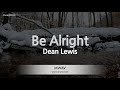 Dean Lewis-Be Alright (Melody) [ZZang KARAOKE]