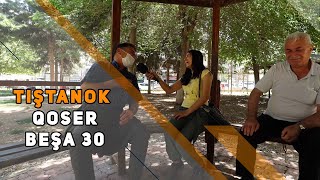 TIŞTANOK - QOSER / BEŞA 30