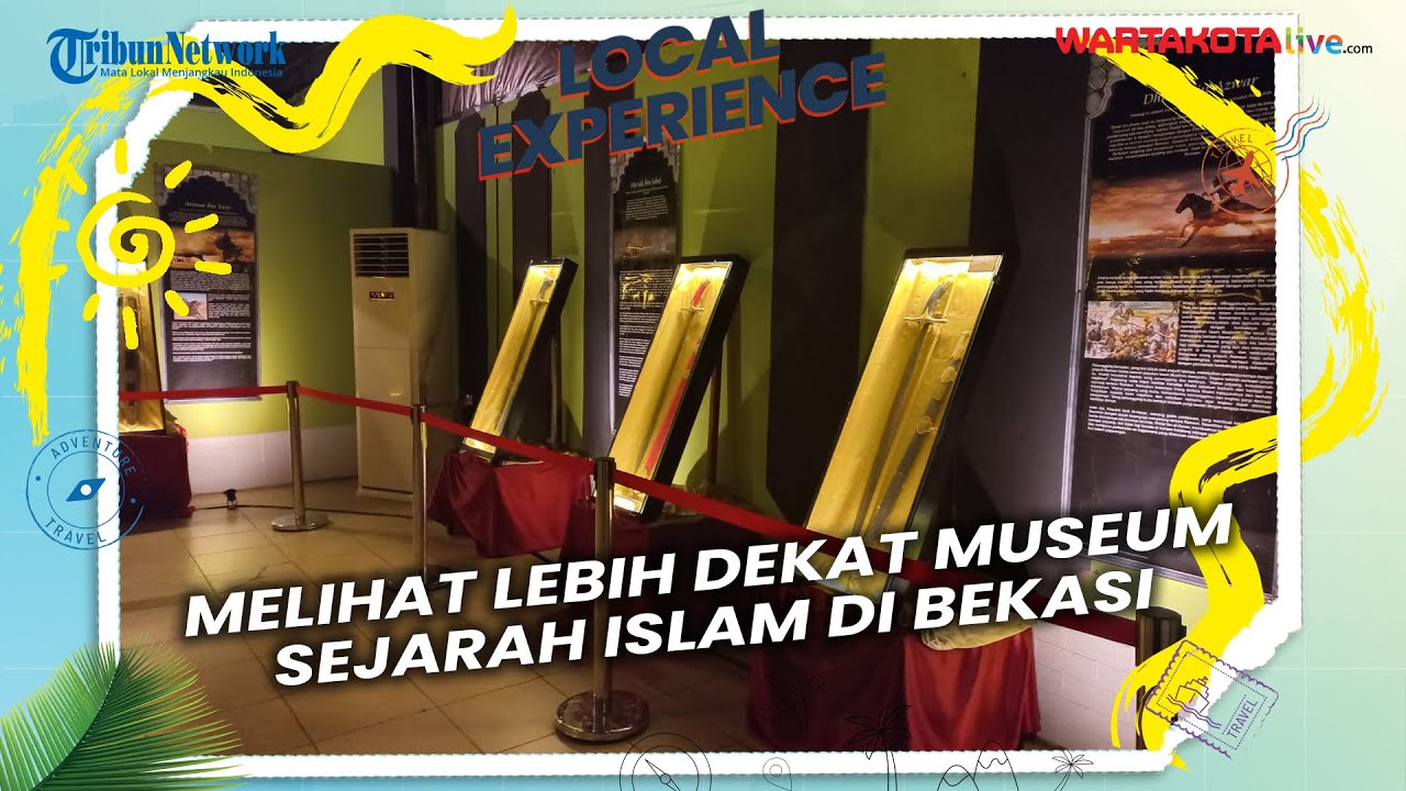 Melihat Lebih Dekat Museum Sejarah Islam Di Bekasi, Pamerkan Koleksi ...