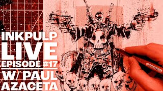 Inkpulp Live #17 - w/ Paul Azaceta