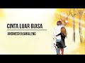 Cinta Luar Biasa - Andmesh Kamaleng Lirik Video