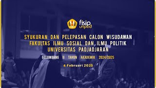 Syukuran dan Pelepasan Calon Wisudawan FISIP Unpad Gel II T.A. 2024/2025