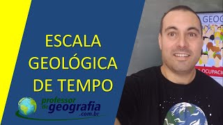 GEOLOGIA: ESCALA GEOLÓGICA DE TEMPO - ERAS GEOLÓGICAS