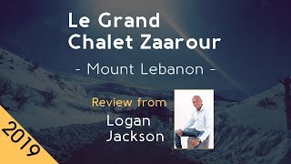 Le Grand Chalet Zaarour 5⋆ Review 2019