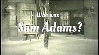 Who was Sam Adams? - The Story Behind the Boston Massacre