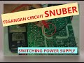 TEGANGAN KERJA CIRCUIT SNUBBER PENYEBAB MOSFET POWER SUPPLY PECAH SAAT DIPASANG