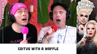 Coitus With a Waffle with Trixie and Katya | The Bald and the Beautiful with Tri
