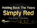 Simply Red - Holding Back The Years (Karaoke Version)