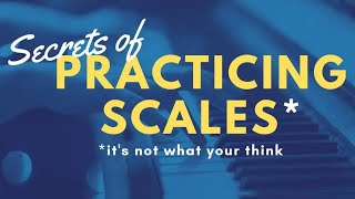 How to Practice SCALES