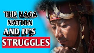 The Naga nation struggle|Naga yeptho