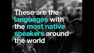 These are the languages with the most native speakers around the world