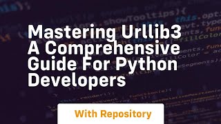 mastering urllib3 a comprehensive guide for python developers