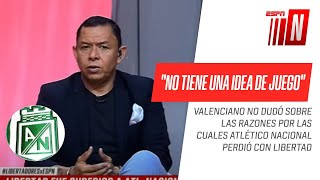 #Valenciano: "Atlético Nacional no tiene una idea de juego"