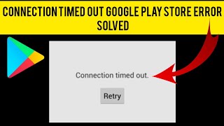 How To Solve Google Play Store "Connection Timed Out" Error || Rsha26 Solutions