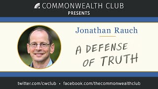 Jonathan Rauch: A Defense of Truth