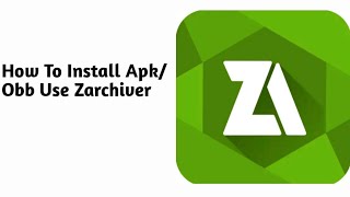 How To Install Apk And Obb in Android Use Zarchiver