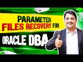 Lost Your Oracle Parameter Files? How to Fix Missing Parameter Files Fast | Oracle DBA Tutorial