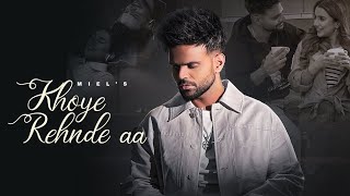 Khoye Rehnde Aa Sad Songs| Miel | Gungun Bakshi| Latest Punjabi Songs 2025 @Planet6 Records