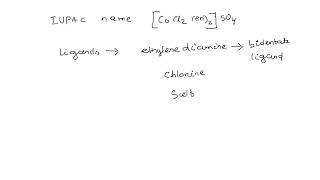 Select the correct I.U.P.A.C name for [CoCl2(en)2]2SO4. A. Dichloridobis(ethylenediamine)cobalt(III…