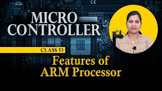 Features of ARM Processor - ARM Processor - Microcontroller and Embedded Programming