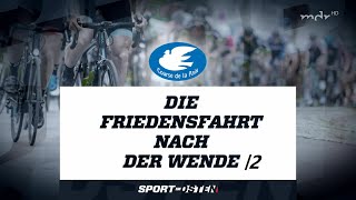 Friedensfahrt | Die Friedensfahrt nach der Wende | Teil 2