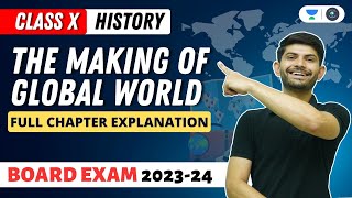 The Making of Global World | Full Chapter | CBSE Class 10 | Digraj Singh Rajput