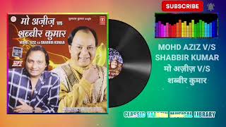 Mohd Aziz V/S || Shabbir Kumar || मो अज़ीज़ V/S शब्बीर कुमार || Full Album T-series Cd