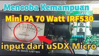 Mencoba Mini PA 70 Watt dengan Radio uSDX Micro, Hasilnya Bisa Segini