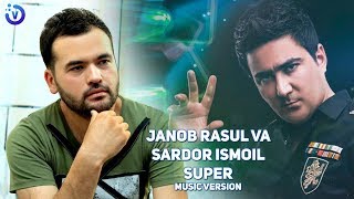 Janob Rasul va Sardor Ismoil - Super (music version)