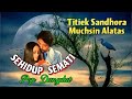 SEHIDUP SEMATI  (Pop Dangdut)  - Titiek Sandhora & Muchsin Alatas