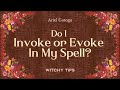 Do I Invoke or Evoke In My Spell? - Witchy Tips with Ariel Gatoga
