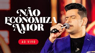 Léo Magalhães - NÃO ECONOMIZA AMOR (DVD Agora Somos Ex)