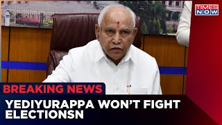 Yediyurappa Won't Fight Elections, Seeks Support For Son Vijayendra | Karnataka News | Breaking News