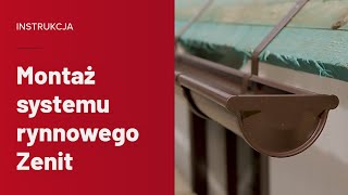 Jak zamontować rynnę? Instrukcja montażu systemu rynnowego premium - Zenit