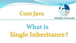Core Java 40 - What is Single Inheritance?