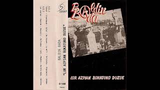 BALDIN BADA lur azpian bukatuko duzue (K7, 1986)