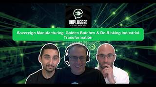 Sovereign Manufacturing, Golden Batches & De-Risking Industrial Transformation